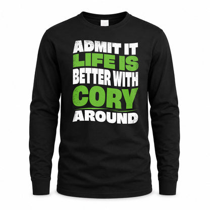 CORY KTT19-K098-189 – Personalized Funny Quote Apparel “Admit It, Life Is Better With NAME Around”