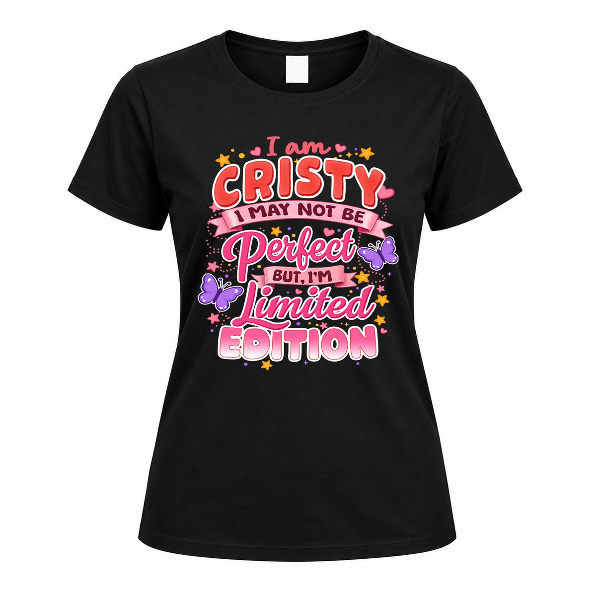 CRISTY TT42 Personalized Shirt – I May Not Be Perfect, But I’m Limited Edition