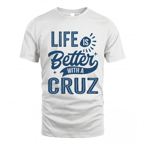 CRUZ HH88-K2–Personalized Name Quote T-Shirt Life Is Better With Unisex Gift