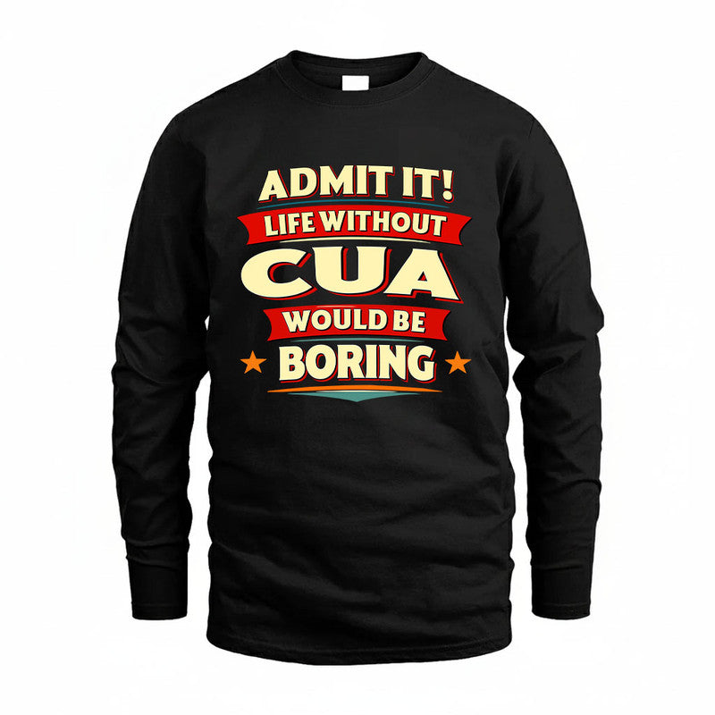 CUA HH88-K2-106–Personalized Funny Quote Apparel “Life Without NAME Would Be Boring”