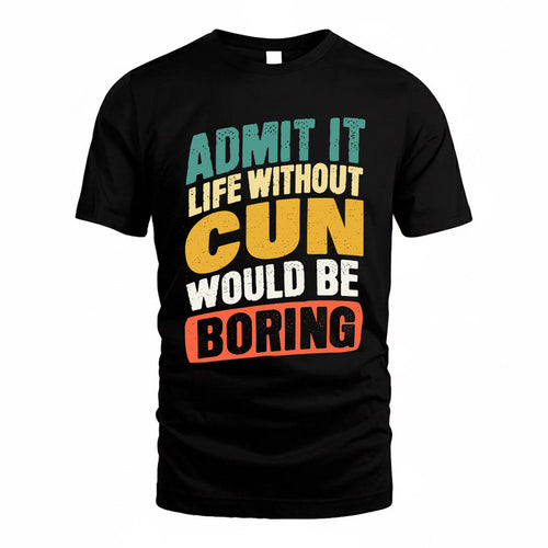 CUN TP88-K4-229–Personalized Funny Quote Apparel “Life Without NAME Would Be Boring”