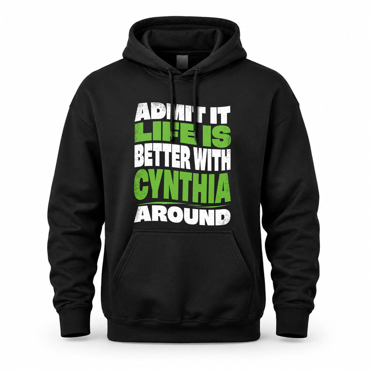 CYNTHIA KTT19-K098-189 – Personalized Funny Quote Apparel “Admit It, Life Is Better With NAME Around”