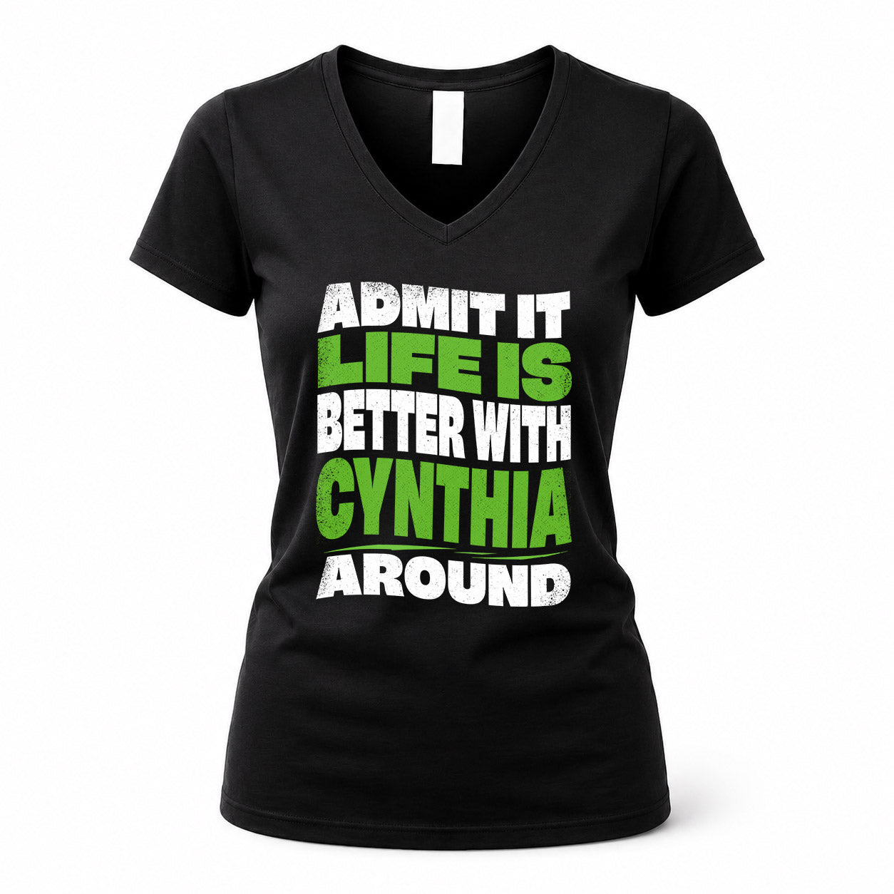 CYNTHIA KTT19-K098-189 – Personalized Funny Quote Apparel “Admit It, Life Is Better With NAME Around”