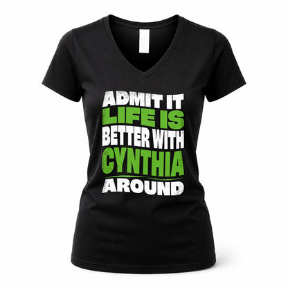 CYNTHIA KTT19-K098-189 – Personalized Funny Quote Apparel “Admit It, Life Is Better With NAME Around”