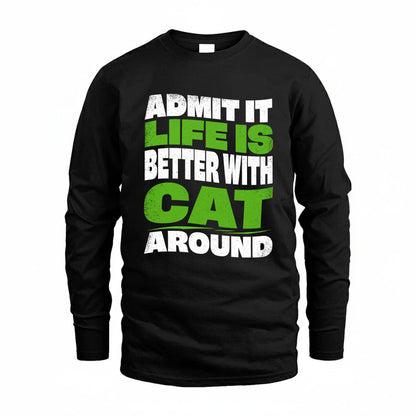 CAT KTT19-K098-189 – Personalized Funny Quote Apparel “Admit It, Life Is Better With NAME Around”