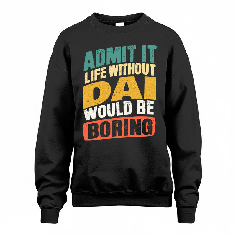 DAI TP88-K4-229–Personalized Funny Quote Apparel “Life Without NAME Would Be Boring”