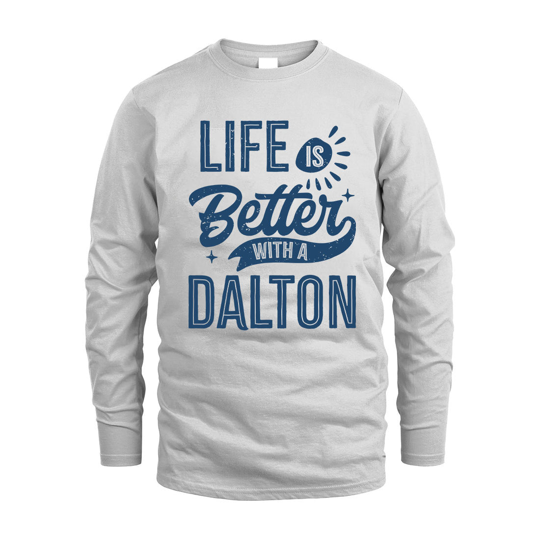 DALTON HH88-K2–Personalized Name Quote T-Shirt Life Is Better With Unisex Gift