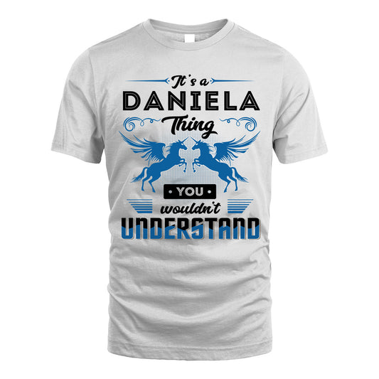 DANIELA KTT-TT38 It’s a/an NAME Thing, You Wouldn’t Understand – Personalized Name T-Shirt