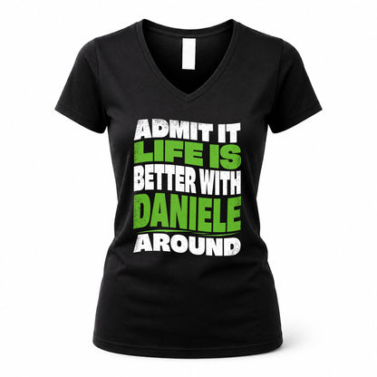 DANIELE KTT19-K098-189 – Personalized Funny Quote Apparel “Admit It, Life Is Better With NAME Around”