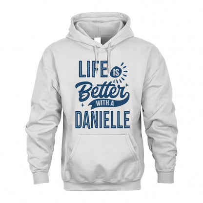 DANIELLE HH88-K2–Personalized Name Quote T-Shirt Life Is Better With Unisex Gift