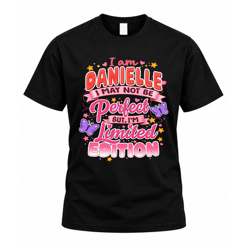 DANIELLE TT42 Personalized Shirt – I May Not Be Perfect, But I’m Limited Edition