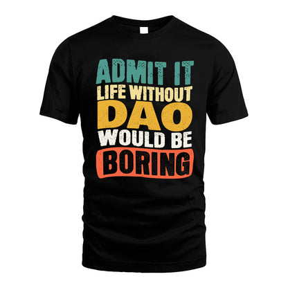 DAO KTT28-AMER50-111–Personalized Funny Quote Apparel “Life Without NAME Would Be Boring”