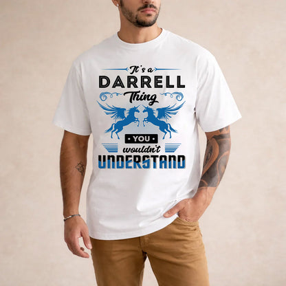 DARRELL KTT-TT38 It’s a/an NAME Thing, You Wouldn’t Understand – Personalized Name T-Shirt
