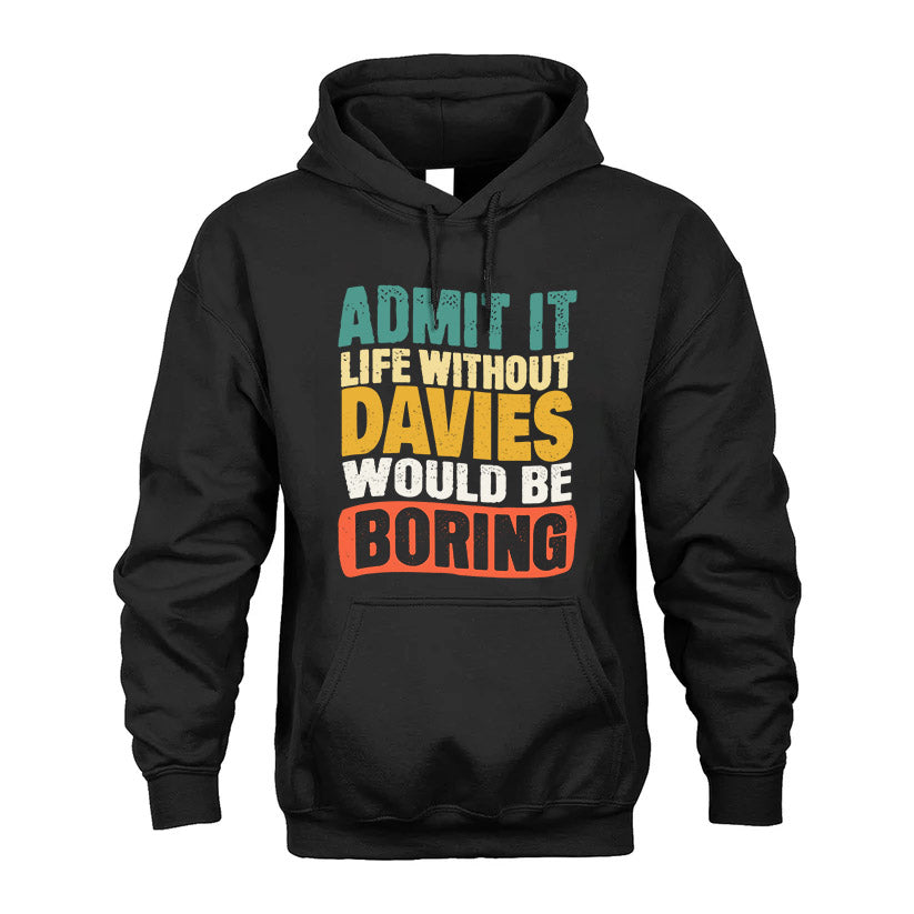 DAVIES KTT28-AMER50-111–Personalized Funny Quote Apparel “Life Without NAME Would Be Boring”