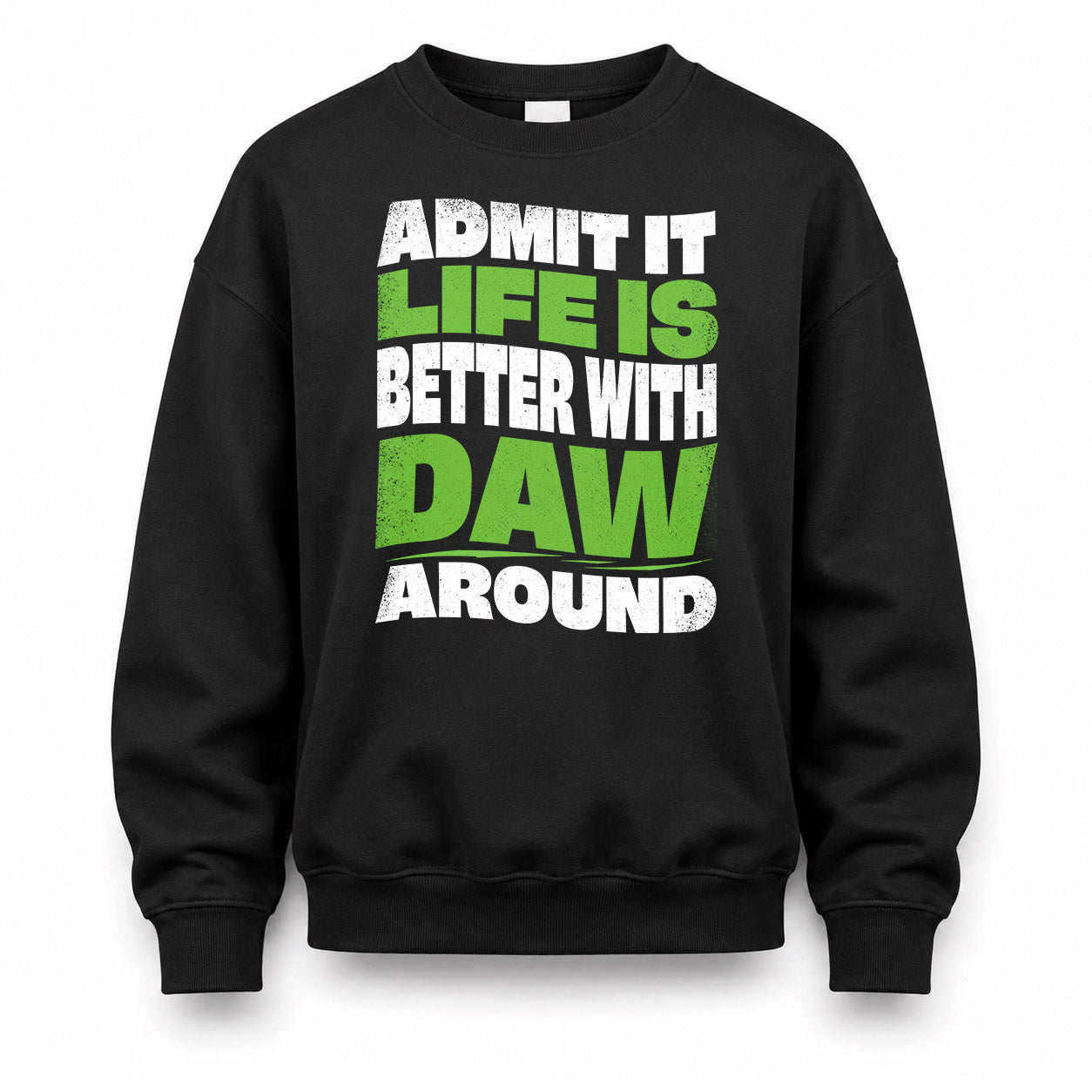 DAW KTT19-K098-189 – Personalized Funny Quote Apparel “Admit It, Life Is Better With NAME Around”