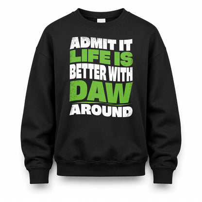 DAW KTT19-K098-189 – Personalized Funny Quote Apparel “Admit It, Life Is Better With NAME Around”