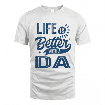 DA HH88-K2–Personalized Name Quote T-Shirt Life Is Better With Unisex Gift