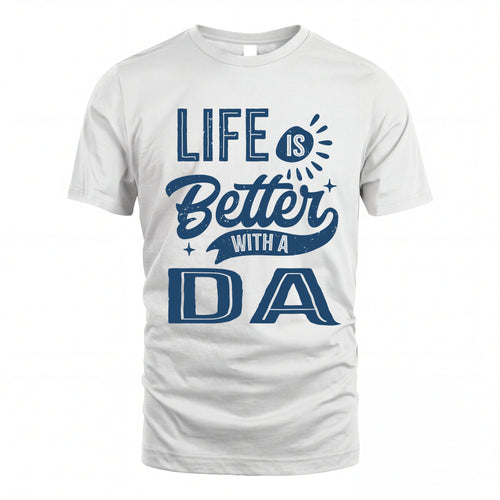 DA HH88-K2–Personalized Name Quote T-Shirt Life Is Better With Unisex Gift