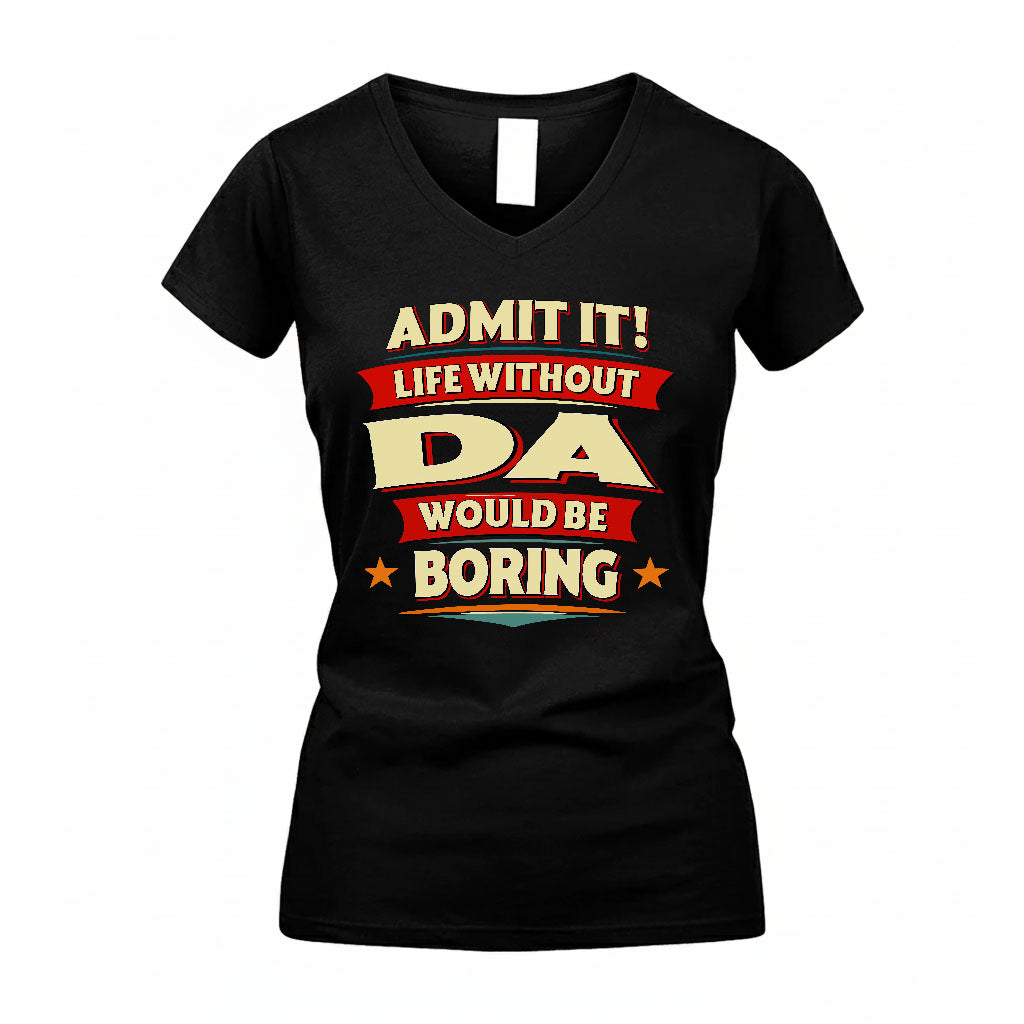 DA HH88-K2-106–Personalized Funny Quote Apparel “Life Without NAME Would Be Boring”