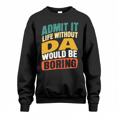 DA TP88-K4-229–Personalized Funny Quote Apparel “Life Without NAME Would Be Boring”
