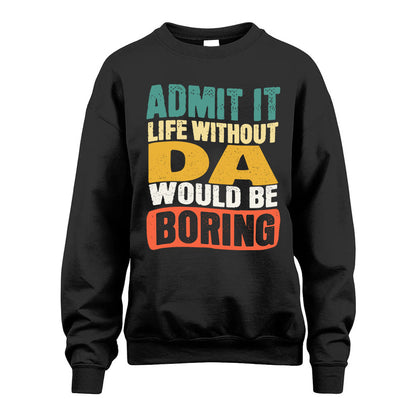 DA KTT28-AMER50-111–Personalized Funny Quote Apparel “Life Without NAME Would Be Boring”
