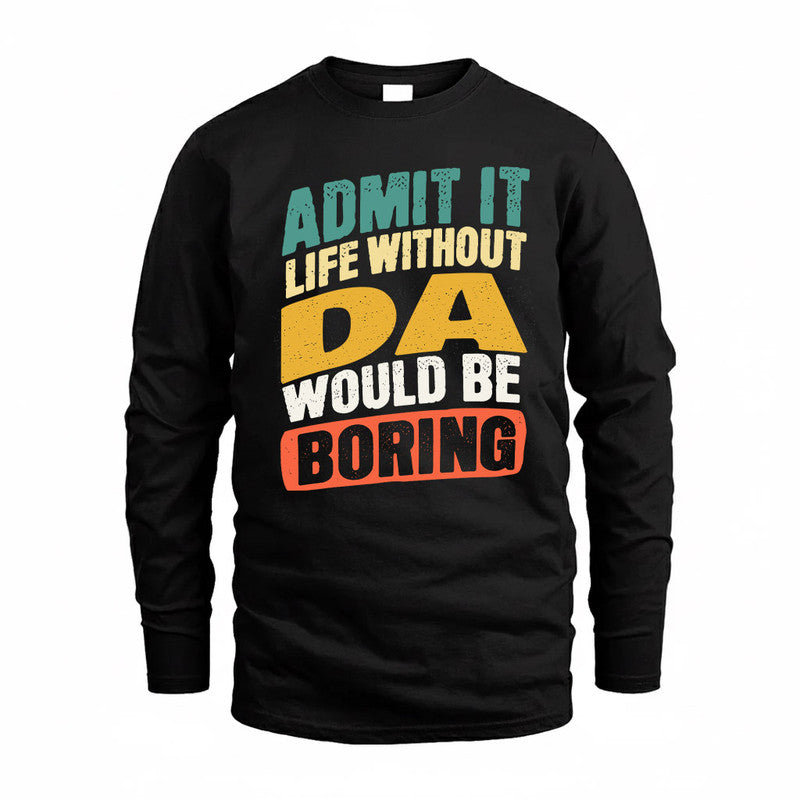 DA TP88-K4-229–Personalized Funny Quote Apparel “Life Without NAME Would Be Boring”