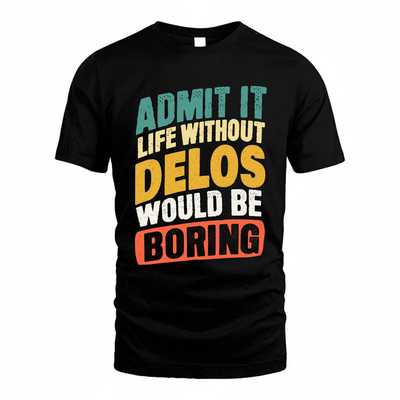 DELOS TP88-K4-229–Personalized Funny Quote Apparel “Life Without NAME Would Be Boring”