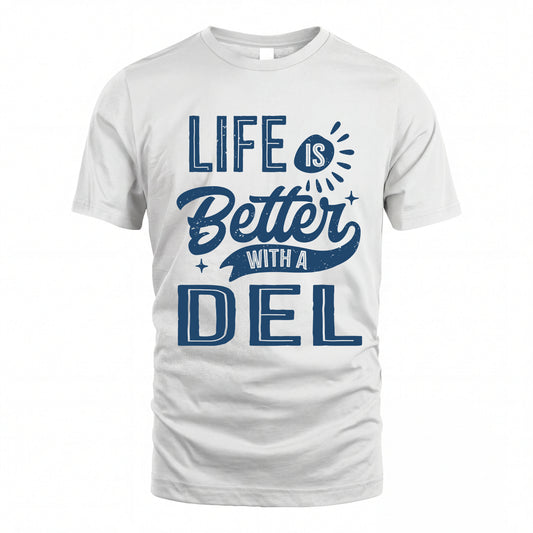 DEL HH88-K2–Personalized Name Quote T-Shirt Life Is Better With Unisex Gift