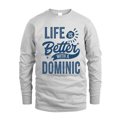 DOMINIC HH88-K2–Personalized Name Quote T-Shirt Life Is Better With Unisex Gift