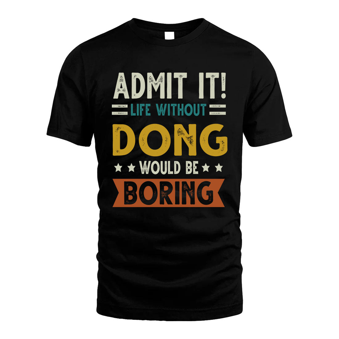 DONG HH88-K2–Personalized Funny Quote Apparel “Life Without NAME Would Be Boring”