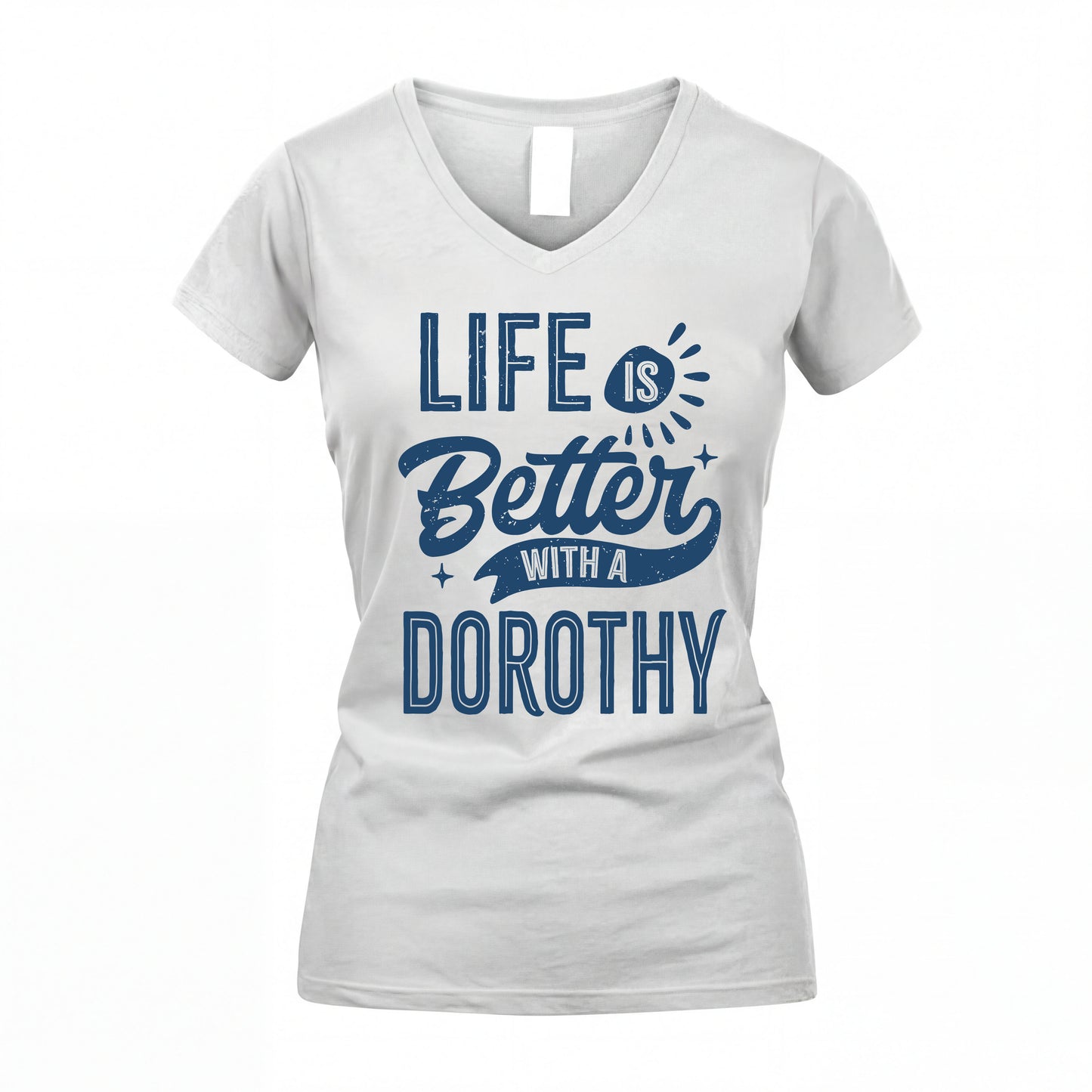 DOROTHY HH88-K2–Personalized Name Quote T-Shirt Life Is Better With Unisex Gift