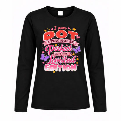 DOT TT42 Personalized Shirt – I May Not Be Perfect, But I’m Limited Edition