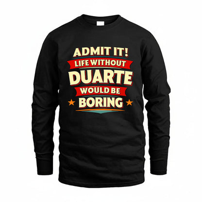 DUARTE HH88-K2-106–Personalized Funny Quote Apparel “Life Without NAME Would Be Boring”