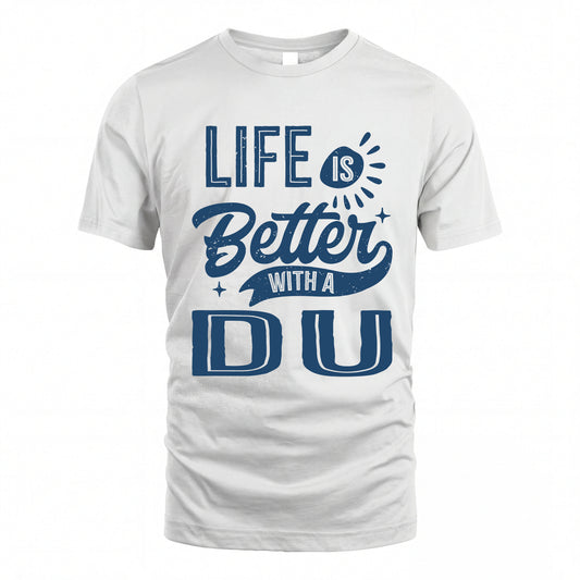 DU HH88-K2–Personalized Name Quote T-Shirt Life Is Better With Unisex Gift