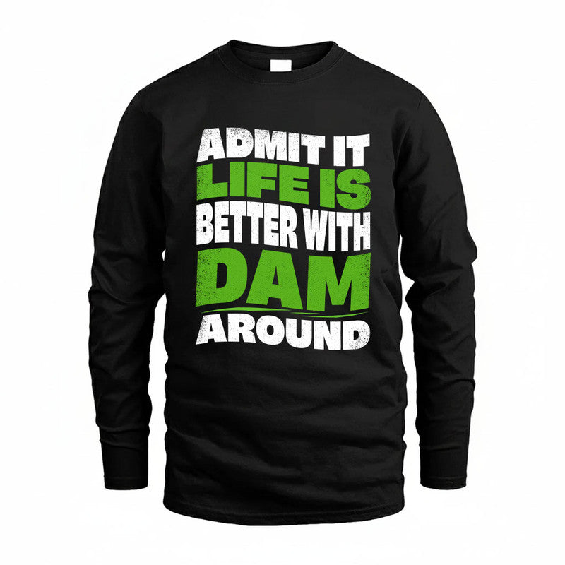 DAM KTT19-K098-189 – Personalized Funny Quote Apparel “Admit It, Life Is Better With NAME Around”