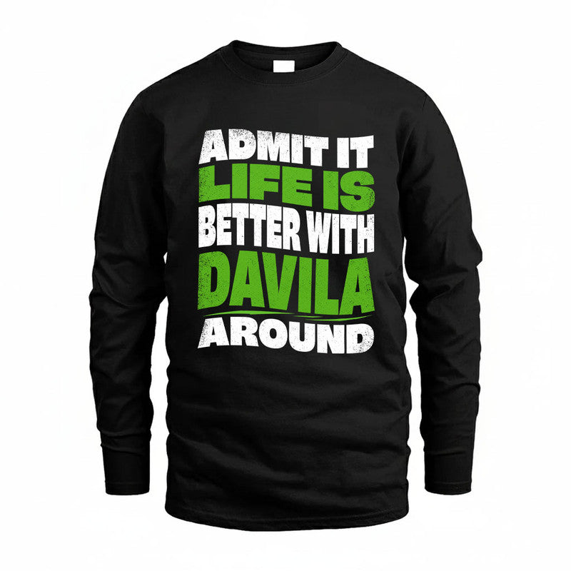 DAVILA KTT19-K098-189 – Personalized Funny Quote Apparel “Admit It, Life Is Better With NAME Around”