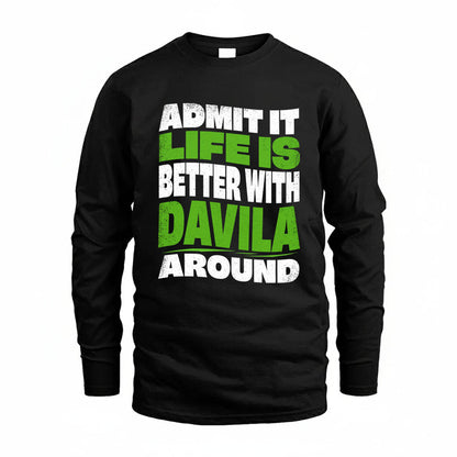 DAVILA KTT19-K098-189 – Personalized Funny Quote Apparel “Admit It, Life Is Better With NAME Around”