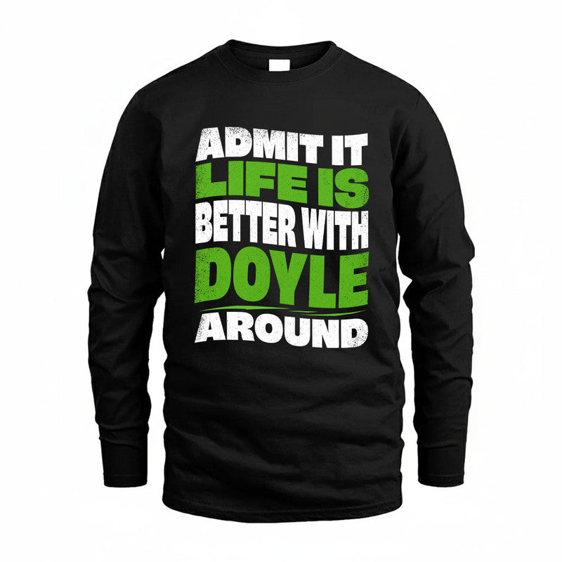 DOYLE KTT19-K098-189 – Personalized Funny Quote Apparel “Admit It, Life Is Better With NAME Around”