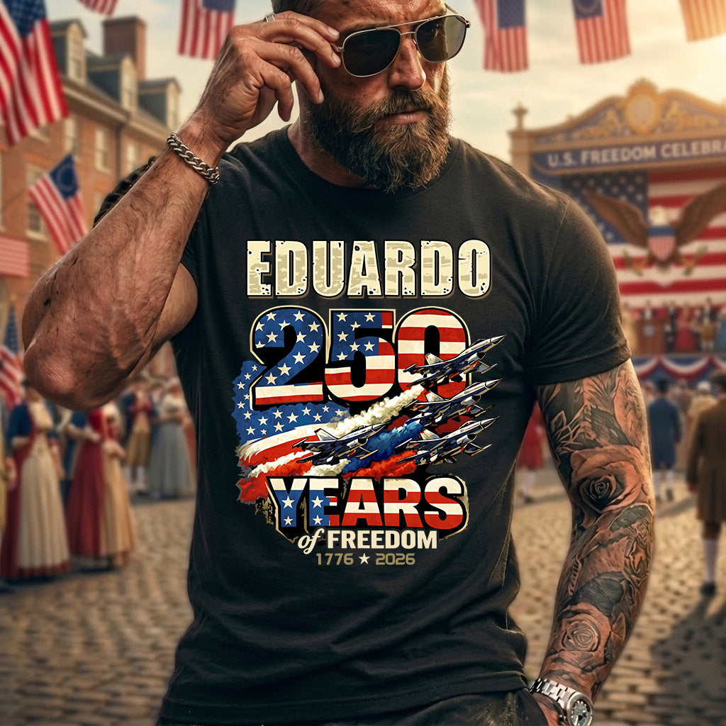 EDUARDO 250YEARS-PROUD-250USA...250 Years Of Freedom 1776-2026