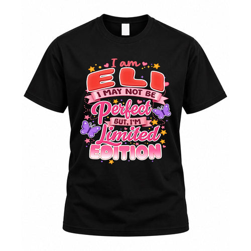 ELI TT42 Personalized Shirt – I May Not Be Perfect, But I’m Limited Edition