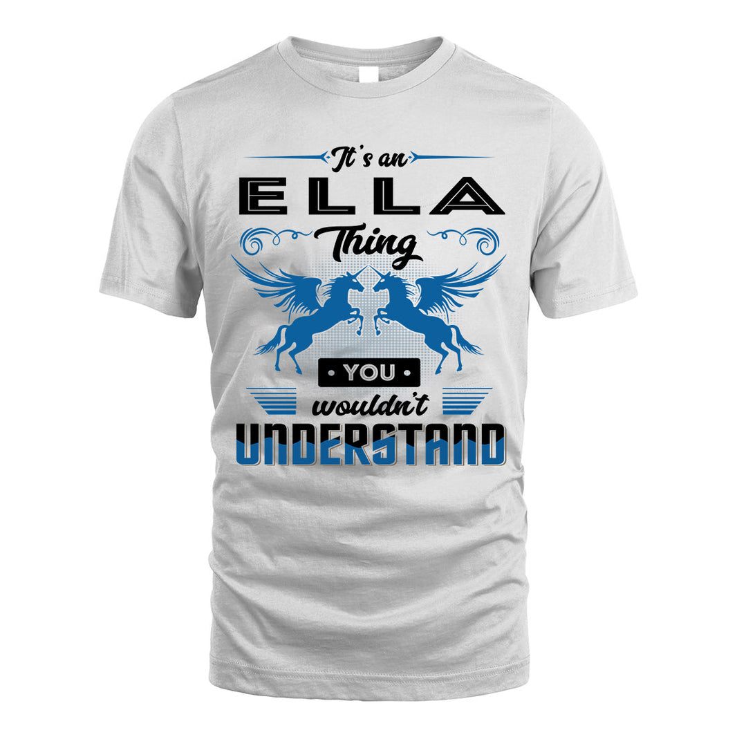 ELLA KTT-TT38 It’s a/an NAME Thing, You Wouldn’t Understand – Personalized Name T-Shirt