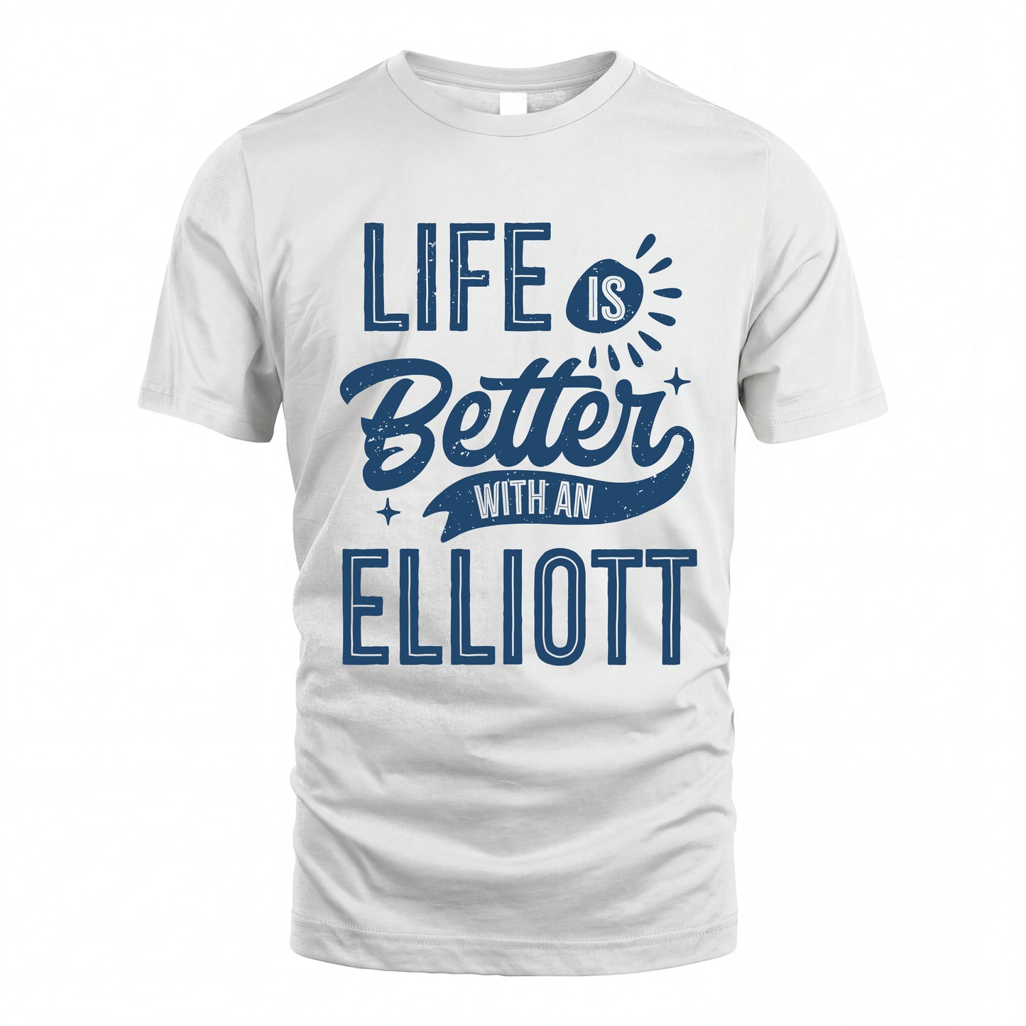 ELLIOTT HH88-K2–Personalized Name Quote T-Shirt Life Is Better With Unisex Gift