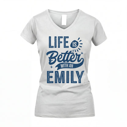 EMILY HH88-K2–Personalized Name Quote T-Shirt Life Is Better With Unisex Gift