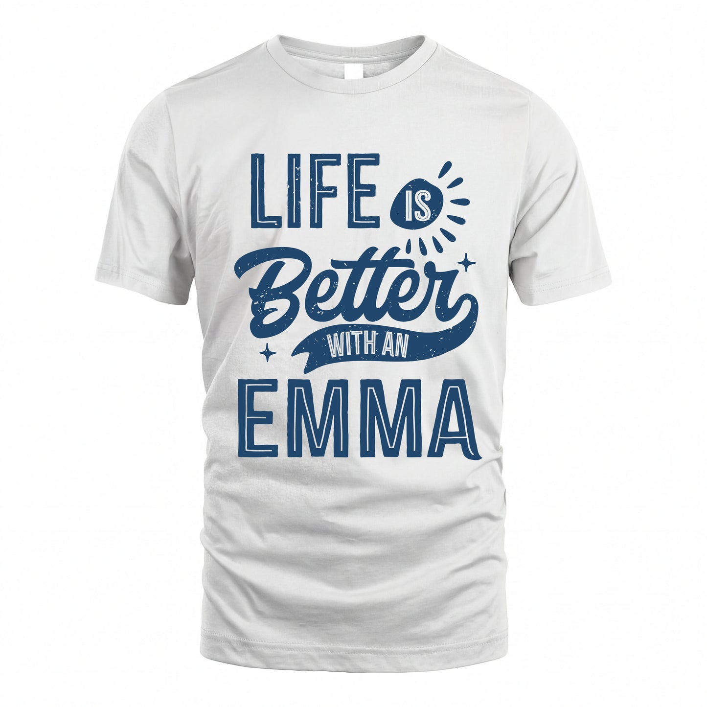 EMMA HH88-K2–Personalized Name Quote T-Shirt Life Is Better With Unisex Gift