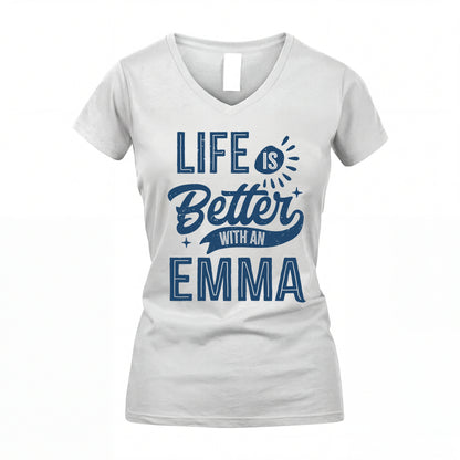 EMMA HH88-K2–Personalized Name Quote T-Shirt Life Is Better With Unisex Gift