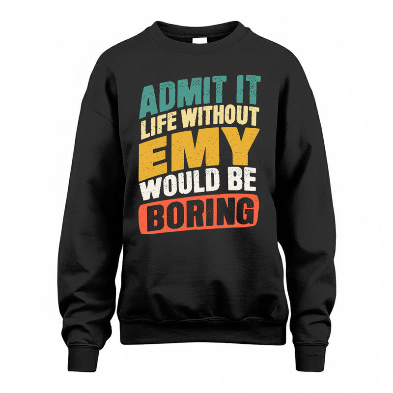 EMY TP88-K4-229–Personalized Funny Quote Apparel “Life Without NAME Would Be Boring”