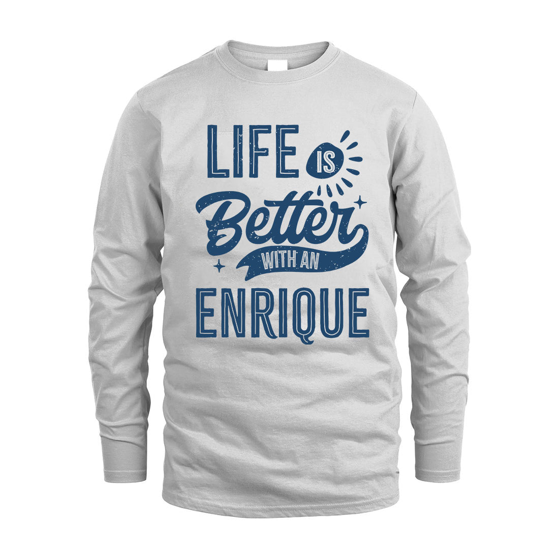 ENRIQUE HH88-K2–Personalized Name Quote T-Shirt Life Is Better With Unisex Gift
