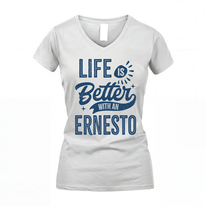 ERNESTO HH88-K2–Personalized Name Quote T-Shirt Life Is Better With Unisex Gift