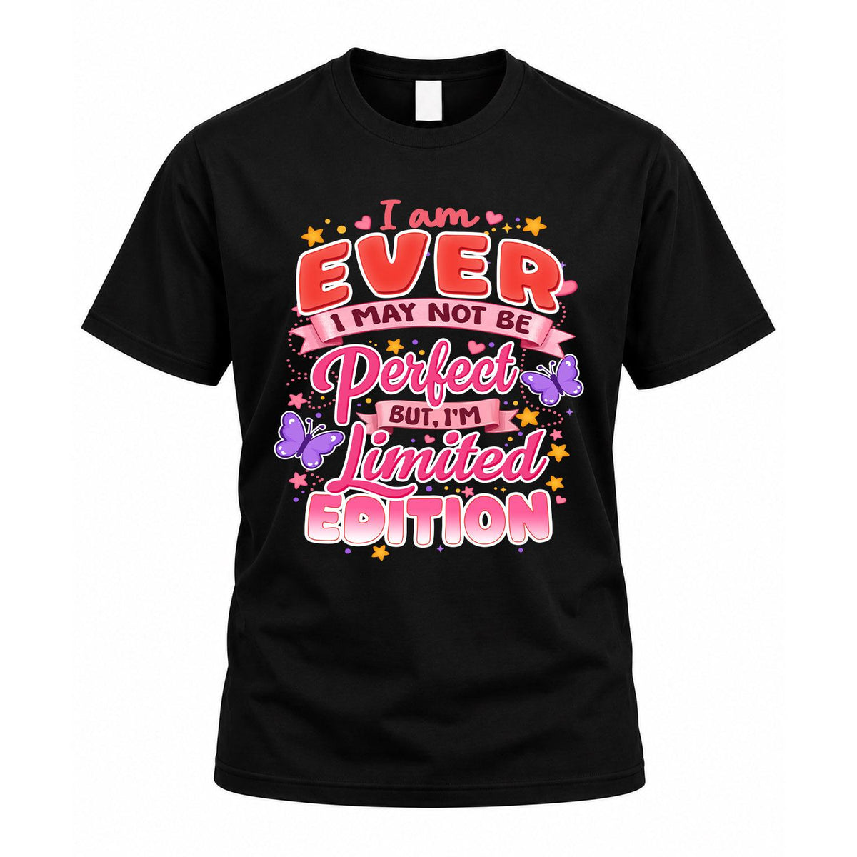 EVER TT42 Personalized Shirt – I May Not Be Perfect, But I’m Limited Edition