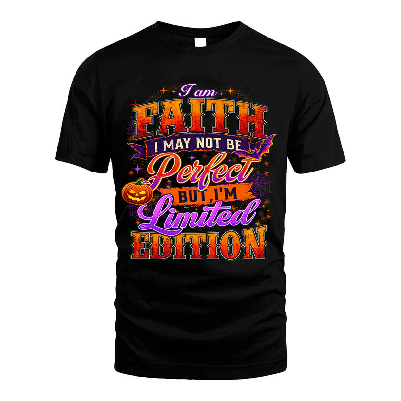 FAITH TT40 Personalized Shirt – I May Not Be Perfect, But I’m Limited Edition